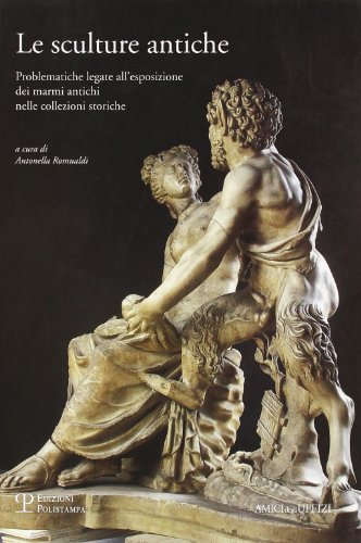  Le sculture antiche. Problematiche legate all\'esposizione dei marmi antichi nelle collezioni storiche