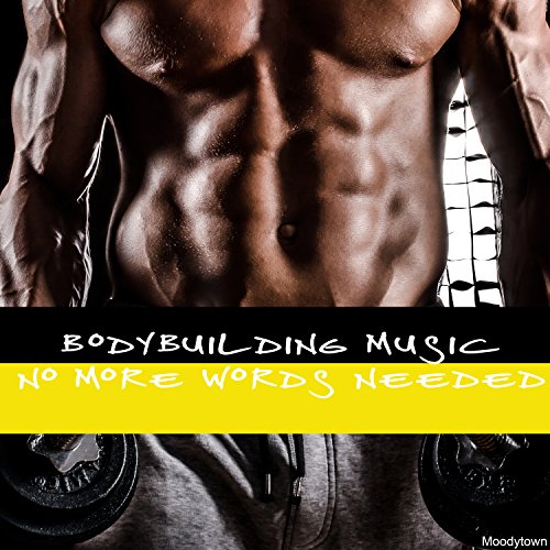 Play Bodybuilding Music No More Words Needed by VARIOUS ARTISTS on