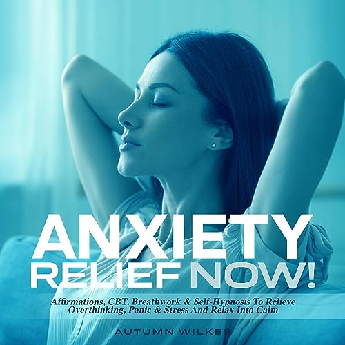 Anxiety Relief Now! by Autumn Wilkes episode artwork