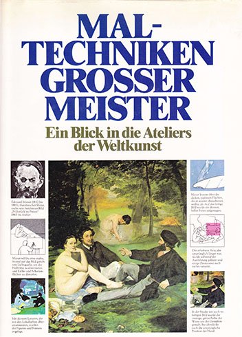 Maltechniken großer Meister. Sonderausgabe. Ein Blick in die Ateliers der Weltkunst