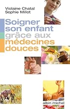 Download Soigner son enfant grâce aux médecines douces PDF