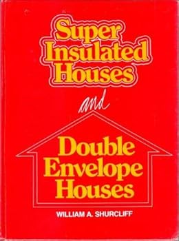 Hardcover Super Insulated Houses and Double-Envelope Houses Book