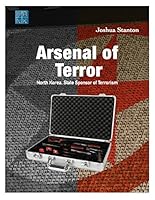 Arsenal of Terror: North Korea, State Sponsor of Terrorism 0985648031 Book Cover