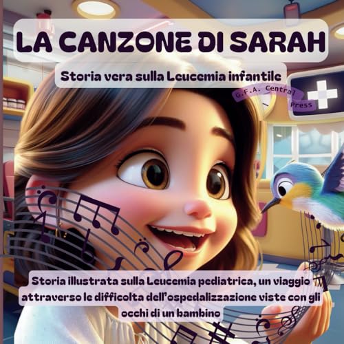 La canzone di Sarah: Storia vera sulla Leucemia infantile.