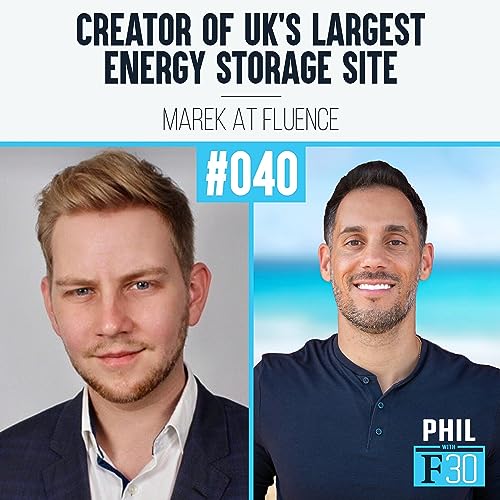 040 | "Creator of UK's Largest Energy Storage Site" (Marek at Fluence)