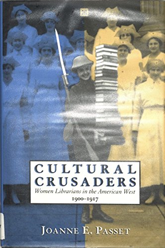 Cultural Crusaders: Women Librarians in the American West, 1900-1917