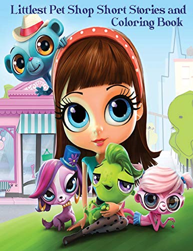 Littlest Pet Shop Short Stories and Coloring Book: In this A4 50 page book, Blythe Baxter has chosen some of her favorite fictional stories and ... and Cutie's from The Littlest Pet Shop