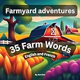 Farmyard Adventures: 35 farm words English and French
