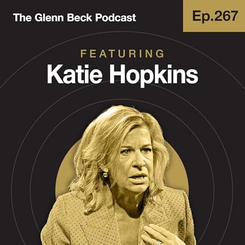Ep 267 | The Failed 'Assassination' of Katie Hopkins | The Glenn Beck Podcast Podcast Por arte de portada