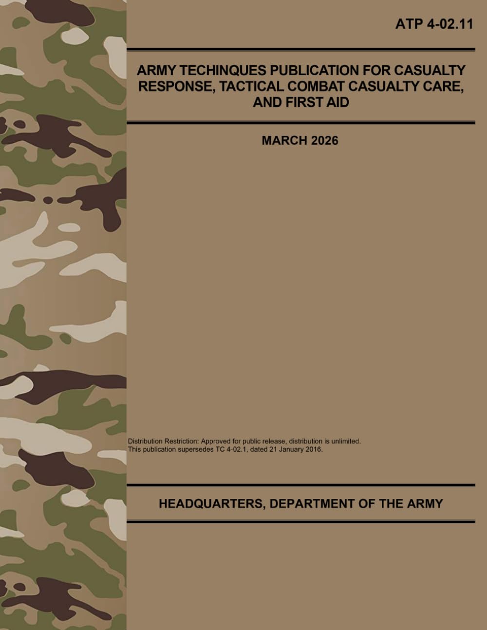 ATP 4-02.11 Army Techniques Publication for Casualty Response, Tactical Combat Casualty Care, and First Aid - Mar. 2026