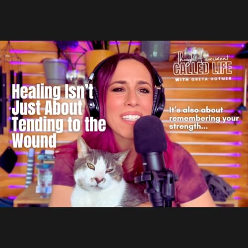 BONUS Episode: Healing Isn&rsquo;t Just About Tending to the Wound...It's About Remembering Your Strength Too