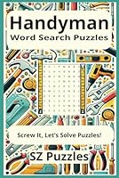 Handyman Word Search Puzzles: Screw It, Let’s Solve Puzzles! B0F5QR6DXB Book Cover
