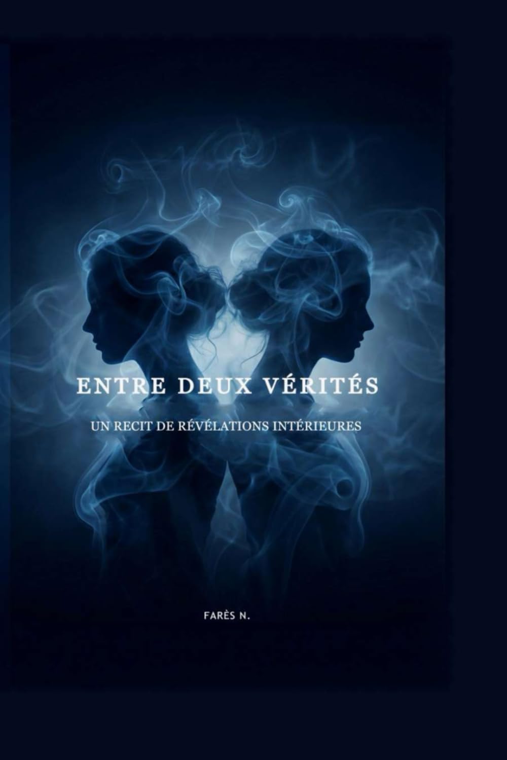 ENTRE DEUX VÉRITÉS: UN RÉCIT DE RÉVÉLATION INTÉRIEURS