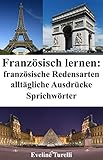 Französisch lernen: französische Redensarten - alltägliche Ausdrücke - Sprichwörter