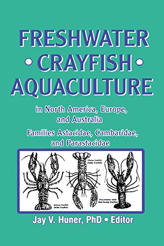 Freshwater Crayfish Aquaculture in North America, Europe, and Australia: Families Astacidae, Cambaridae, and Parastacidae      Kindle Edition