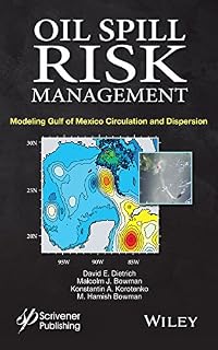 Oil Spill Risk Management: Modeling Gulf of Mexico Circulation and Oil Dispersal