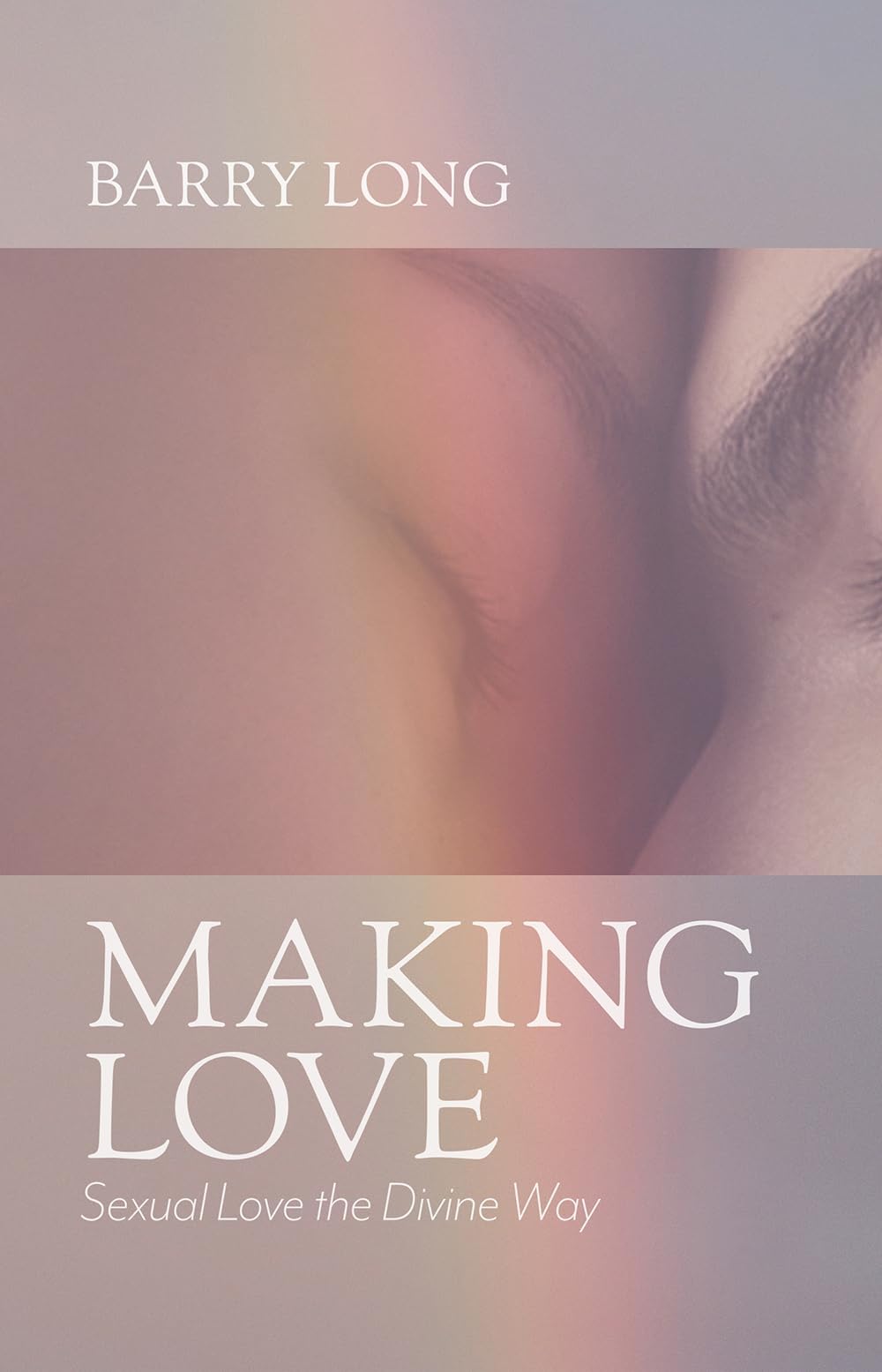 Making Love: Sexual Love the Divine Way