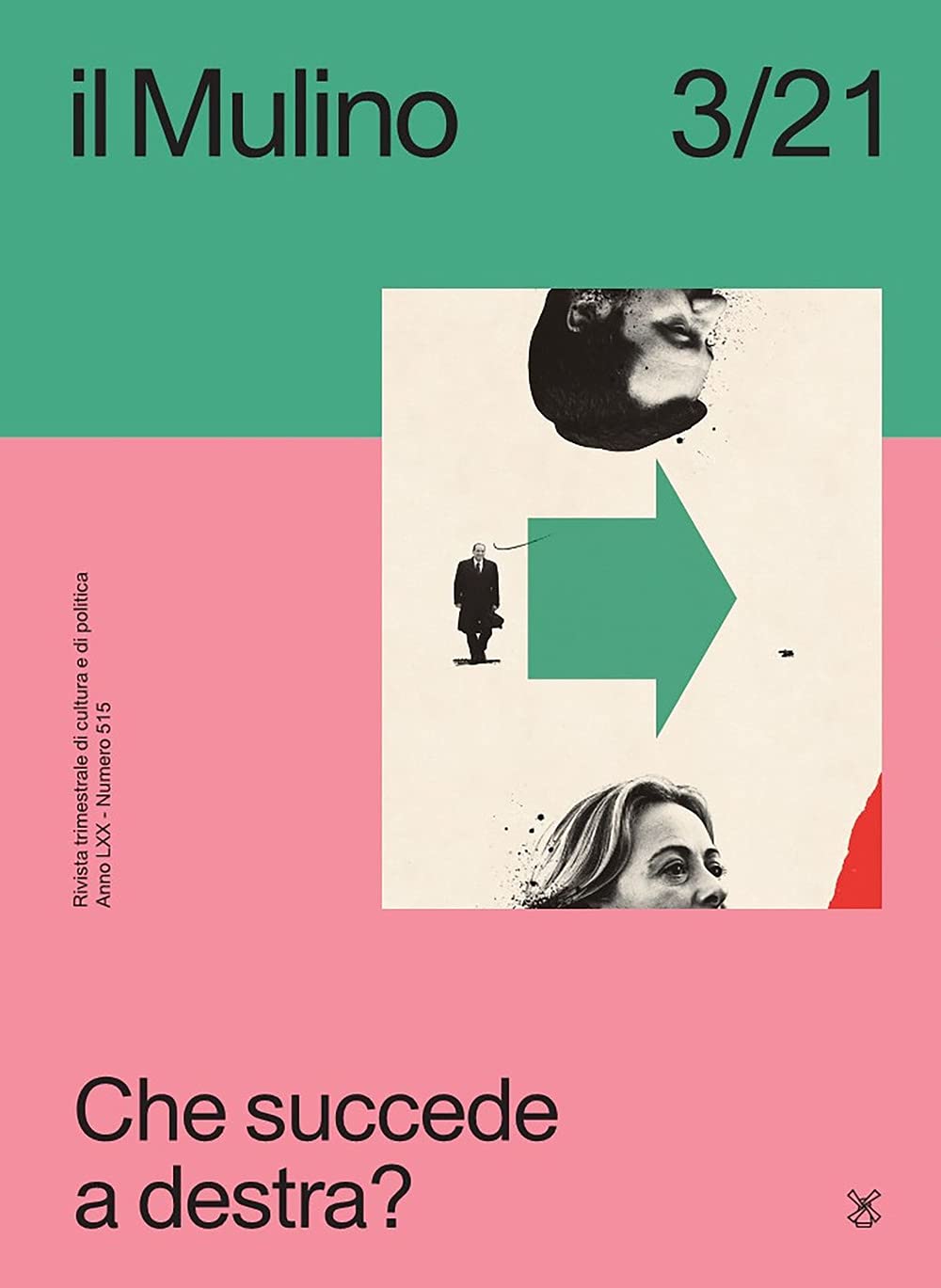 Il Mulino. Rivista Trimestrale Di Cultura E Di Politica. Che Succede A Destra? (2021) (Vol. 3) - 4
