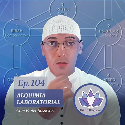 DM #104 &ndash; Alquimia Operativa &ndash; com Frater Rosacruz (C. C. Compostela)
