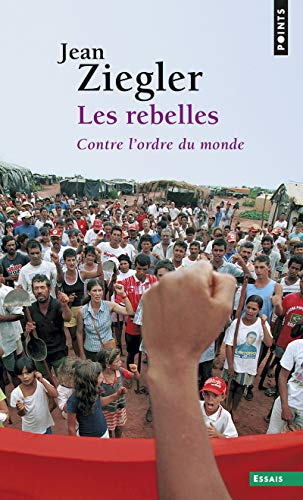 Les Rebelles: Contre l'ordre du monde