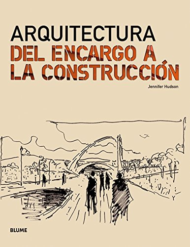 Arquitectura. Del Encargo a la Construcción