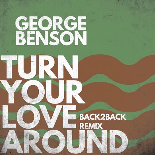Play turn your love around back2back remix by george benson on amazon