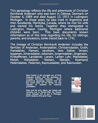 Christian Reinhardt Andersen: Lineage, photos and stories of his life in Denmark, Argentina, Canada, and Michigan, as well as his relatives in Denmark back to 1741.