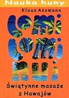 Lomi lomi nui. Świątynne masaże z Hawajów 8386757086 Book Cover