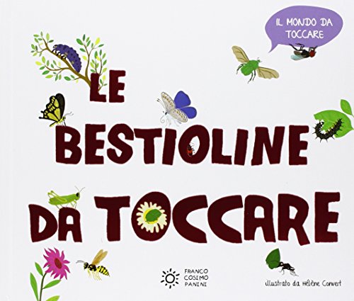 Le bestioline da toccare