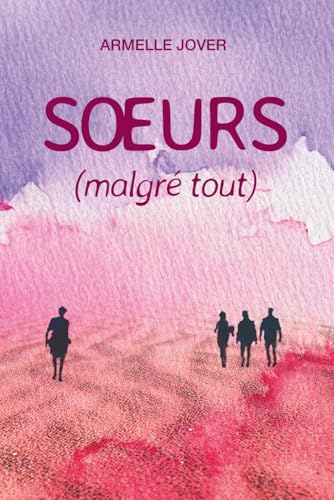 SŒURS (MALGRÉ TOUT) (French Edition)