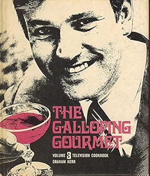 Unknown Binding GRAHAM KERR'S GALLOPING GOURMET TELEVISION COOKBOOK VOLUME 3 FAVORITE DISHES: E Book