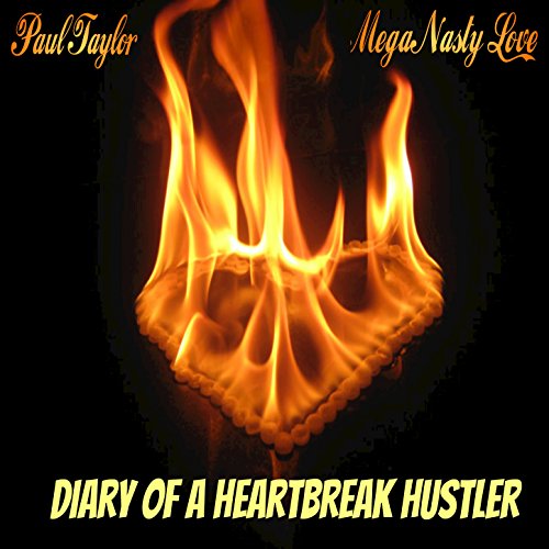 Play Diary of a Heartbreak Hustler by Paul Taylor on Amazon Music