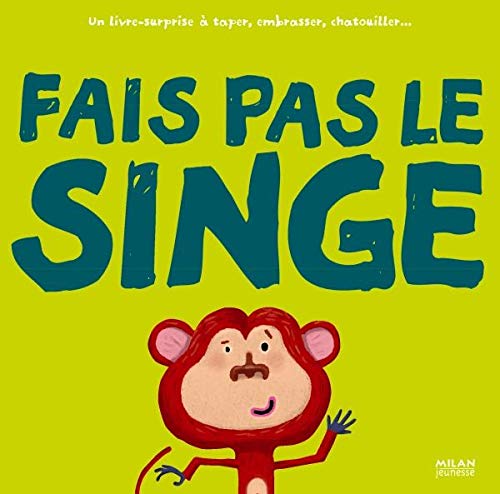 Fais pas le singe !