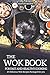 The Wok Book for Fast and Healthy Cooking: 25 Delicious Wok Recipes Packaged for you