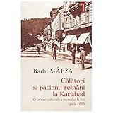 Calatori Si Pacienti Romani La Karlsbad - Radu Marza 