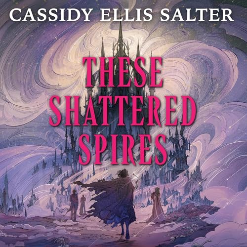Page de couverture de These Shattered Spires