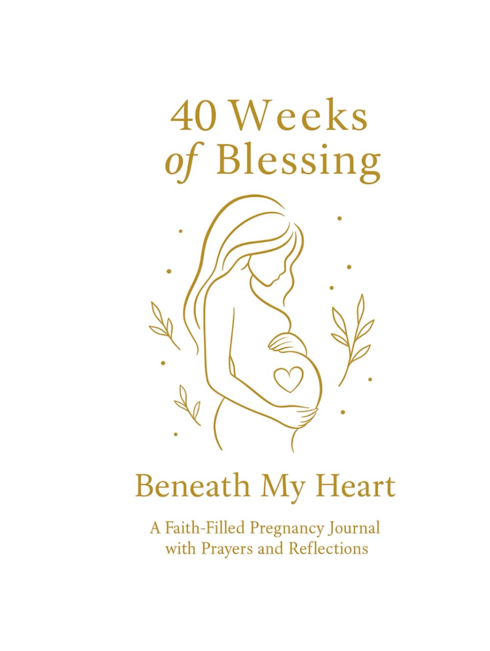 40 Weeks of Blessing – A Faith-Filled Pregnancy Journal: A 40-week journey with prayers, reflections, weekly baby growth updates, space to write your ... Hardcover Pregnancy Book for Expecting Mom