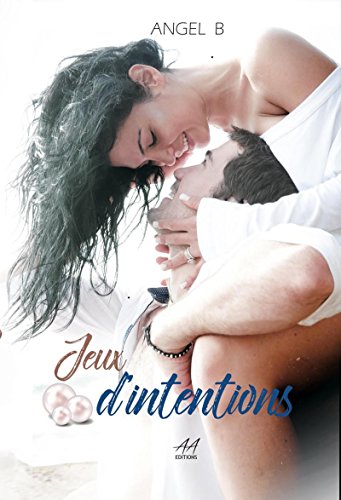Télécharger Jeux d'intentions: Tome 1 (Série des jeux) Francais PDF