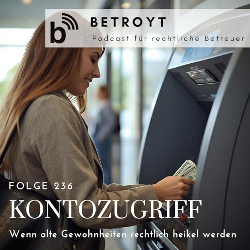 『Folge 236 Kontozugriff - Wenn alte Gewohnheiten rechtlich heikel werden』のカバーアート