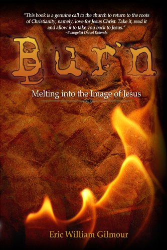 Burn: Melting into the Image of Jesus