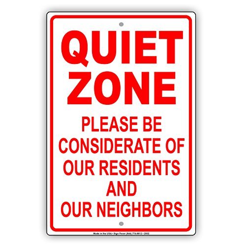 QUIET ZONE Please Be Considerate Of Our Residents And Neighbors Warning Aluminum Sign Metal Signs Vintage Tin Plates Signs Decorative Plaque Metal 12x18