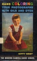 Hand Coloring Your Photographs with Oils & Dyes B0031BUJEW Book Cover