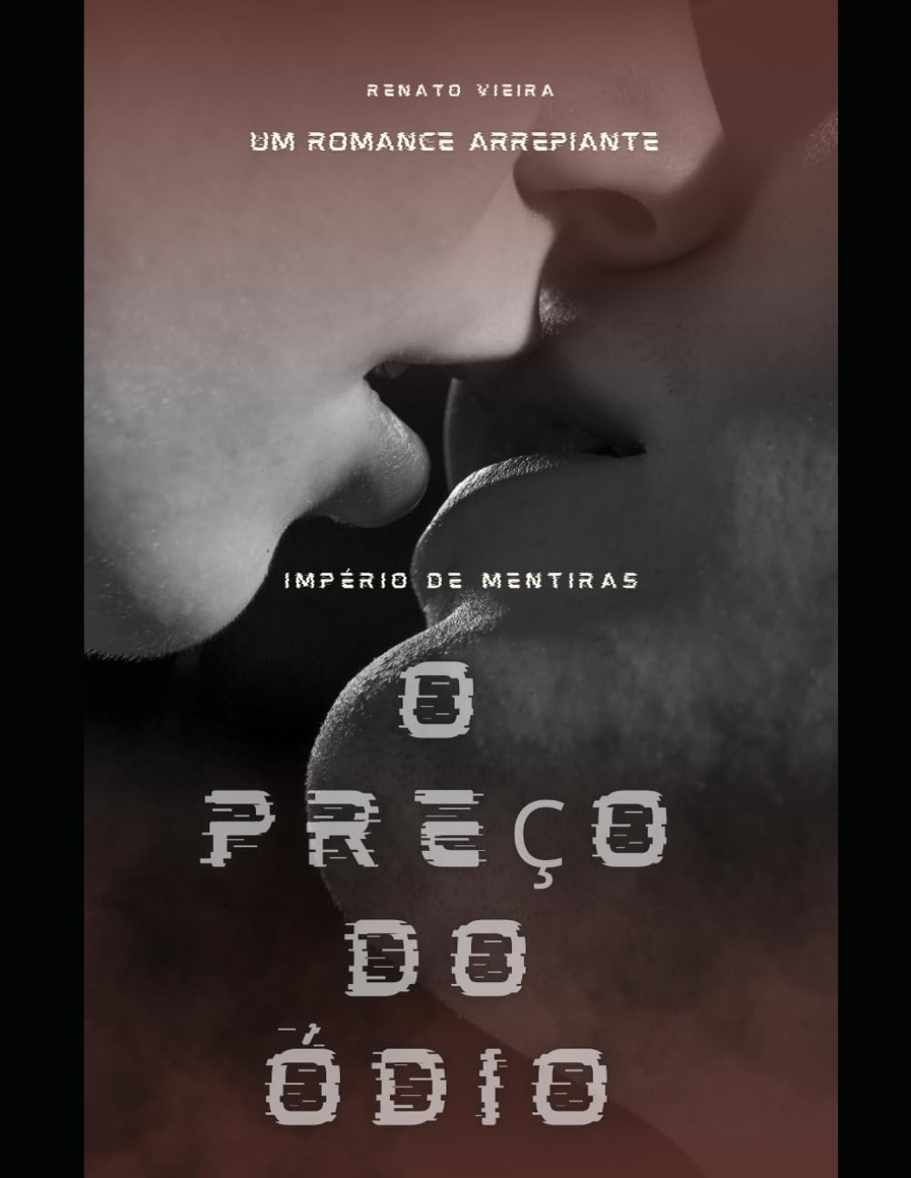 O preço do ódio: Império de mentiras