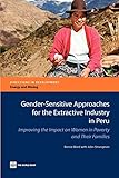 Gender-Sensitive Approaches for the Extractive Industry in Peru: Improving the Impact on Women in Poverty and Their Families (Directions in Development - Energy and Mining)