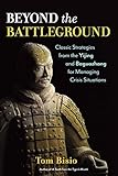 Beyond the Battleground: Classic Strategies from the Yijing and Baguazhang for Managing Crisis Situations