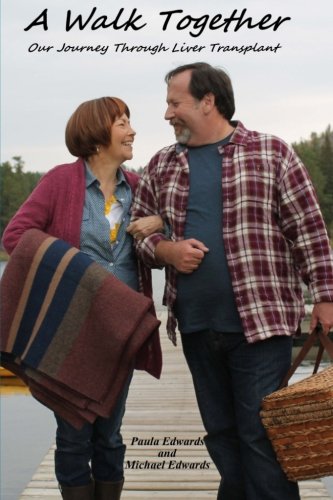 A Walk Together: Our Journey Through Liver Tran... 1516954653 Book Cover