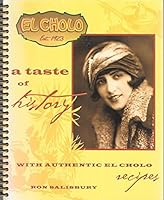 El Cholo, A Taste of History with Authentic El Cholo Recipes B004D0NR0S Book Cover