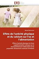Effets de L''Activita(c) Physique Et Du Calcium Sur L''Os Et L''Alimentation 6131524238 Book Cover