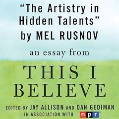 The Artistry in Hidden Talents Audiobook By Mel Rusnov cover art