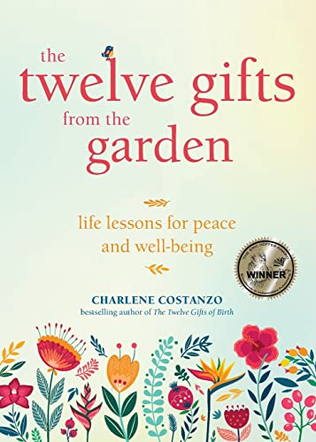 The Twelve Gifts From The Garden: Life Lessons For Peace And Well-Being (Tropical Climate Gardening, Horticulture And Botany Essays) #TOP15